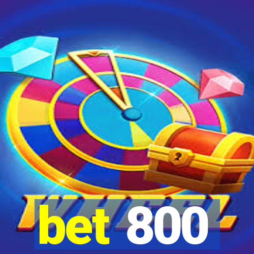 bet 800